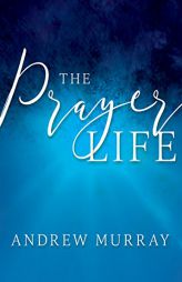 The Prayer Life by Andrew Murray Paperback Book