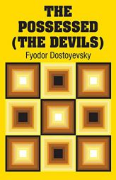 The Possessed (the Devils) by Fyodor Dostoyevsky Paperback Book