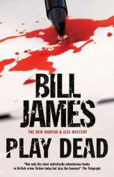 Play Dead (A Harpur & Iles Mystery) by Bill James Paperback Book
