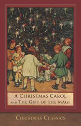 A Christmas Carol and The Gift of the Magi: Illustrated by Charles Dickens Paperback Book