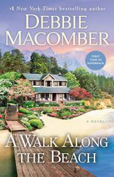 A Walk Along the Beach: A Novel by Debbie Macomber Paperback Book