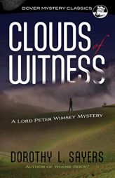 Clouds of Witness: A Lord Peter Wimsey Mystery (Dover Mystery Classics) by Dorothy L. Sayers Paperback Book