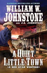 A Quiet, Little Town (A Red Ryan Western) by William W. Johnstone Paperback Book