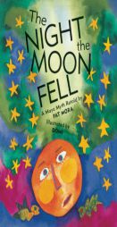 The Night the Moon Fell: A Maya Myth by Pat Mora Paperback Book