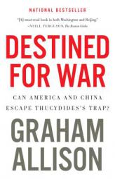 Destined for War: Can America and China Escape Thucydides's Trap? by Graham Allison Paperback Book