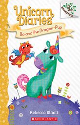 Bo and the Dragon-Pup: A Branches Book (Unicorn Diaries #2) by Rebecca Elliott Paperback Book