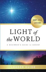 Light of the World Leader Guide: A Beginner's Guide to Advent by Amy-Jill Levine Paperback Book