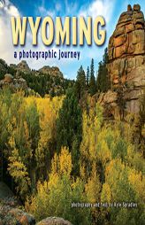 Wyoming A Photographic Journey by Kyle Spradley Paperback Book