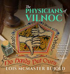 The Physicians of Vilnoc: A Penric & Desdemona Novella in the World of the Five Gods (The Penric & Desdemona Series) by Lois McMaster Bujold Paperback Book