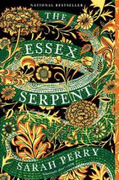 The Essex Serpent: A Novel by Sarah Perry Paperback Book
