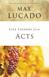 Life Lessons from Acts by Max Lucado Paperback Book