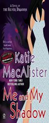 Me and My Shadow (Silver Dragons, Book 3) by Katie MacAlister Paperback Book