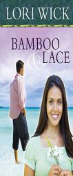 Bamboo and Lace by Lori Wick Paperback Book