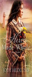 Hearts Made Whole by Jody Hedlund Paperback Book