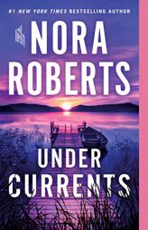 Under Currents: A Novel by Nora Roberts Paperback Book