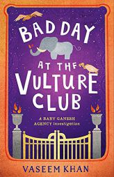 Bad Day at the Vulture Club: Baby Ganesh Agency Book 5 (Baby Ganesh Agency (5)) by Vaseem Khan Paperback Book