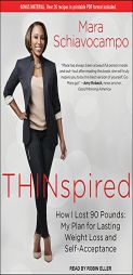 Thinspired: How I Lost 90 Pounds: My Plan for Lasting Weight Loss and Self-acceptance by Mara Schiavocampo Paperback Book