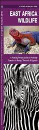 East Africa Wildlife: A Folding Pocket Guide to Familiar Species in Kenya, Tanzania & Uganda (Pocket Naturalist Guide Series) by James Kavanagh Paperback Book
