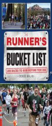 The Runner's Bucket List: 200 Races to Run Before You Die by Denise Malan Paperback Book