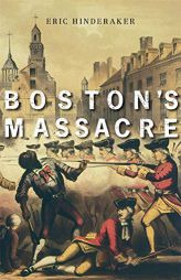 Boston's Massacre by Eric Hinderaker Paperback Book