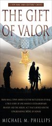The Gift of Valor: A War Story by Michael M. Phillips Paperback Book