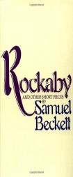 Rockabye and Other Short Pieces (Beckett, Samuel) by Samuel Beckett Paperback Book