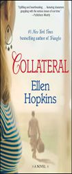 Collateral: A Novel by Ellen Hopkins Paperback Book