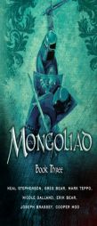 The Mongoliad: Book Three (The Foreworld Saga) by Neal Stephenson Paperback Book