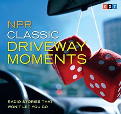 NPR Classic Driveway Moments: Radio Stories that Won't Let You Go by Michele Norris Paperback Book