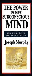 The Power of Your Subconscious Mind by Joseph Murphy Paperback Book
