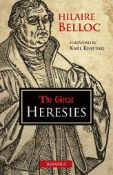 The Great Heresies by Hilaire Belloc Paperback Book