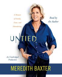 Untied: A Memoir of Family, Fame, and Floundering by Meredith Baxter Paperback Book