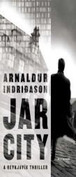 Jar City: A Reykjavik Thriller by Arnaldur Indridason Paperback Book