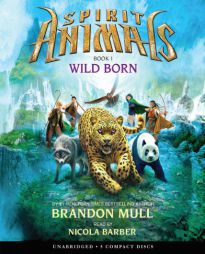 Spirit Animals Book 1: Wild Born - Audio by Brandon Mull Paperback Book
