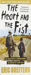 The Heart and the Fist: The Education of a Humanitarian, the Making of a Navy SEAL by Eric Greitens Paperback Book