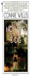 To Say Nothing of the Dog by Connie Willis Paperback Book