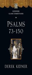 Psalms 73-150 (Kidner Classic Commentaries) by Derek Kidner Paperback Book