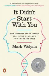 It Didn't Start with You: How Inherited Family Trauma Shapes Who We Are and How to End the Cycle by Mark Wolynn Paperback Book