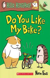 Do You Like My Bike?: An Acorn Book (Hello, Hedgehog! #1) by Norm Feuti Paperback Book