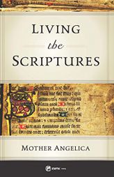 Living the Scriptures by Mother Angelica Paperback Book