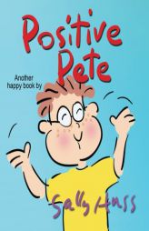 Positive Pete by Sally Huss Paperback Book