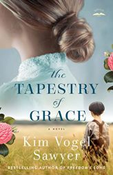 The Tapestry of Grace: A Novel by Kim Vogel Sawyer Paperback Book