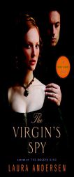 The Virgin's Spy: A Tudor Legacy Novel by Laura Andersen Paperback Book