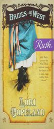 Ruth (Brides of the West #5) by Lori Copeland Paperback Book