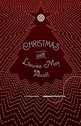 Christmas with Louisa May Alcott (Signature Select Classics) by Louisa May Alcott Paperback Book