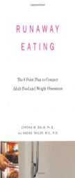 Runaway Eating: The 8-Point Plan to Conquer Adult Food and Weight Obsessions by Cynthia M. Bulik Paperback Book