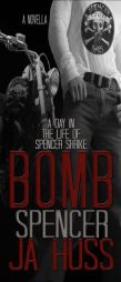 Bomb: A Day in the Life of Spencer Shrike (Rook and Ronin Spinoff) by J. a. Huss Paperback Book
