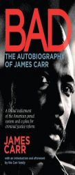 Bad: The Autobiography of James Carr by James Carr Paperback Book