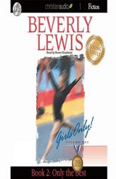 Only the Best: Girls Only! Volume 1, Book 2 (The Girls Only (GO!) Series) by Beverly Lewis Paperback Book