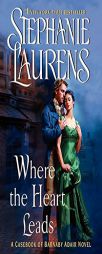 Where the Heart Leads by Stephanie Laurens Paperback Book